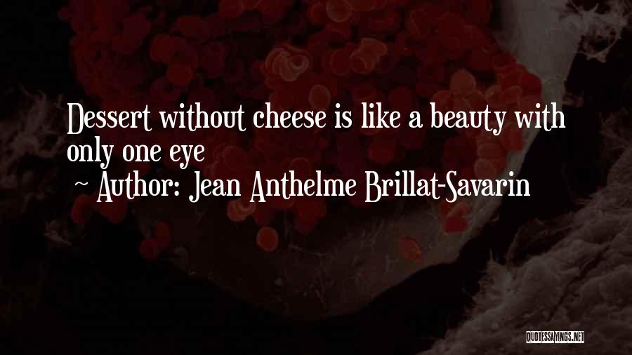 Jean Anthelme Brillat-Savarin Quotes 1121189
