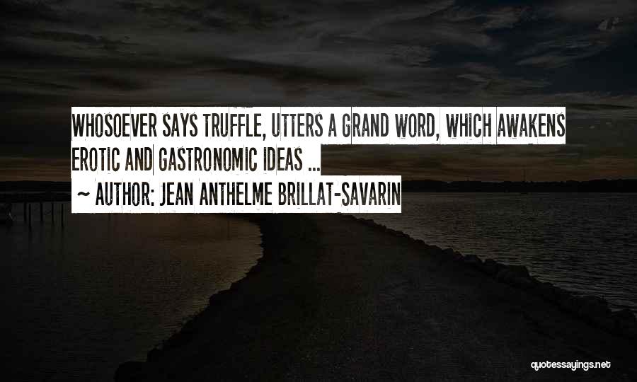 Jean Anthelme Brillat-Savarin Quotes 1282493