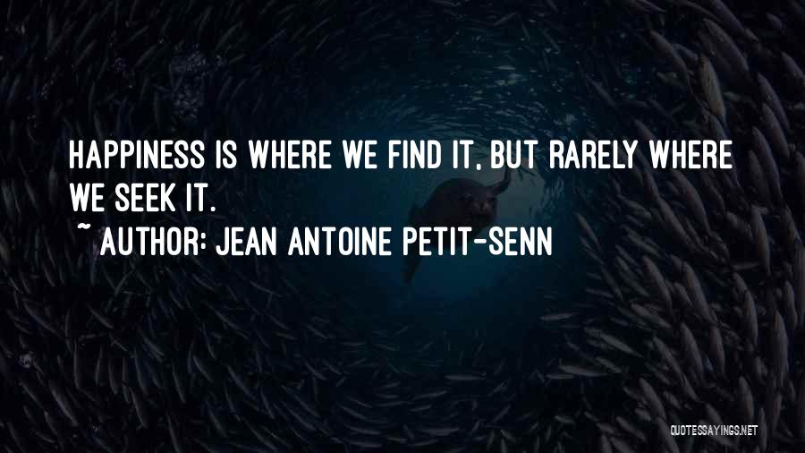 Jean Antoine Petit-Senn Quotes 1379882