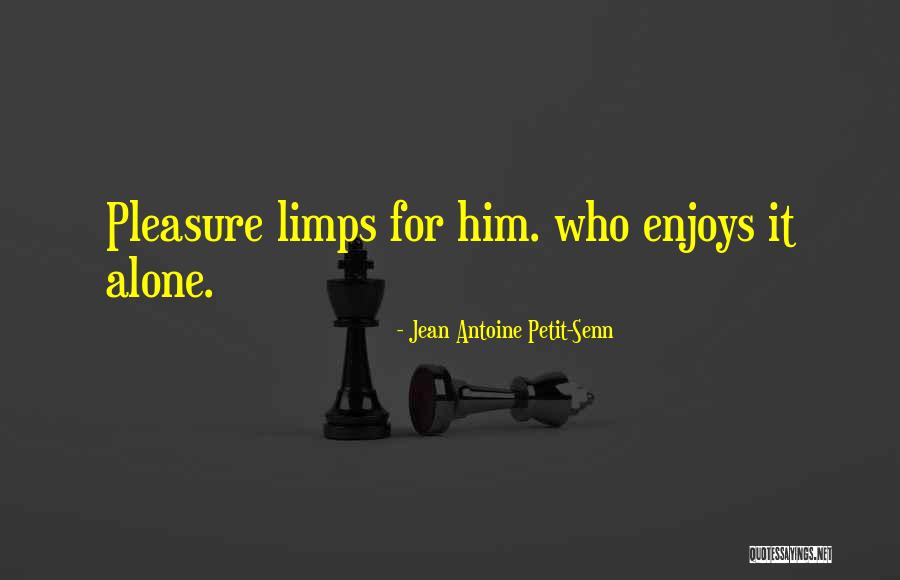 Jean Antoine Petit-Senn Quotes 1625567 Jean Antoine Petit-Senn Quotes 1625567