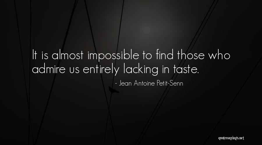 Jean Antoine Petit-Senn Quotes 1890812