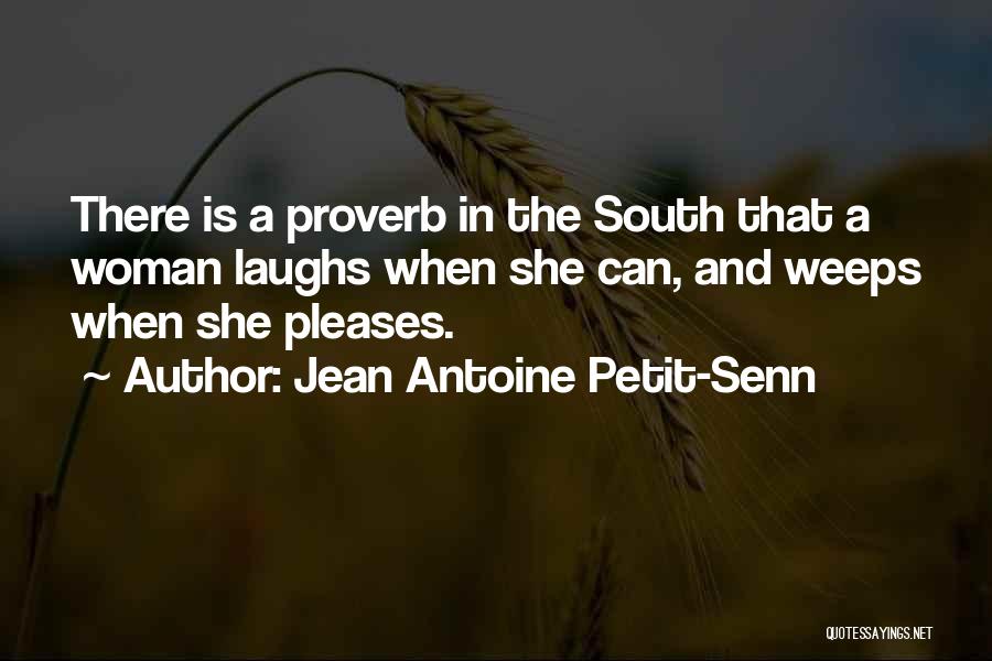 Jean Antoine Petit-Senn Quotes 489346