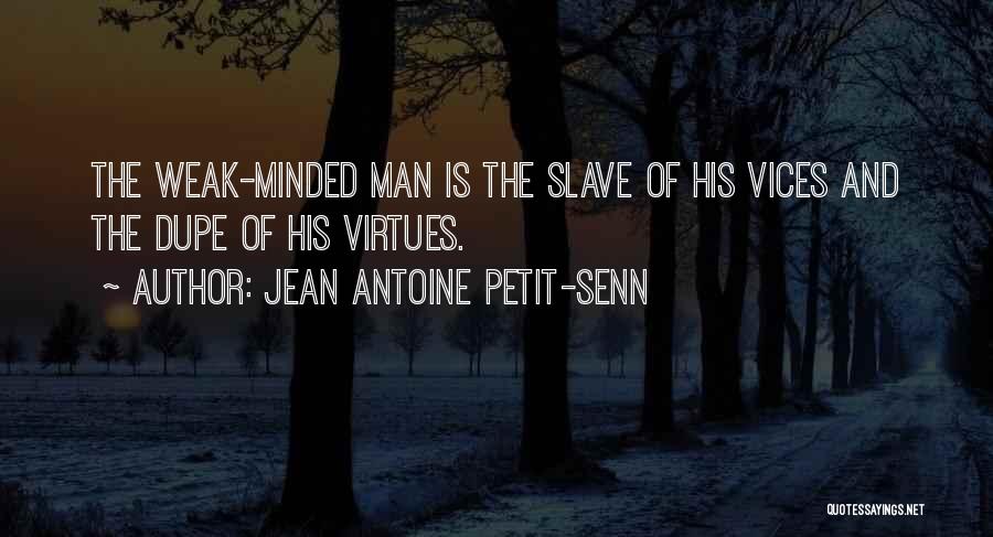 Jean Antoine Petit-Senn Quotes 653282