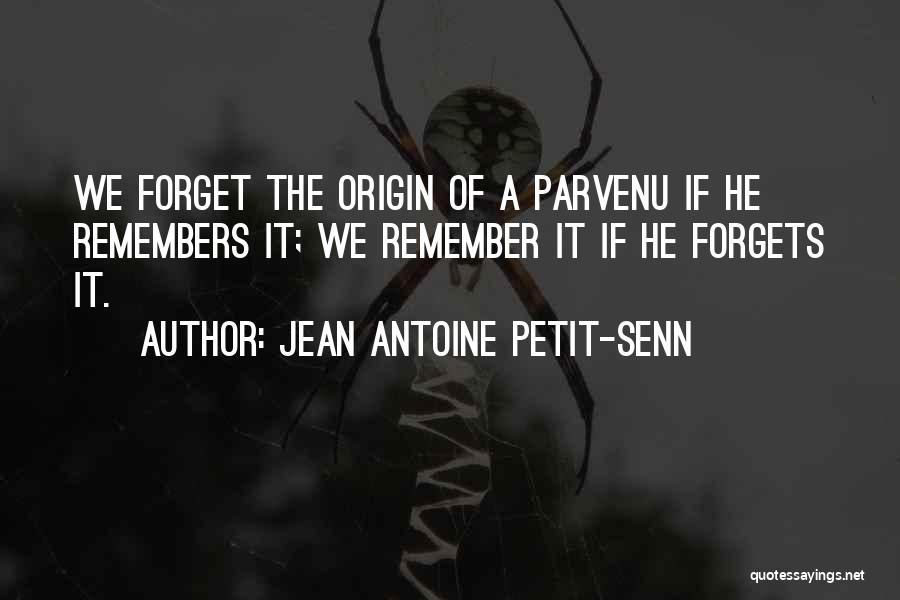 Jean Antoine Petit-Senn Quotes 684132