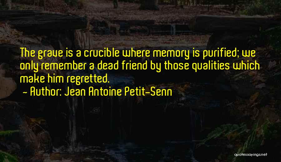 Jean Antoine Petit-Senn Quotes 723179