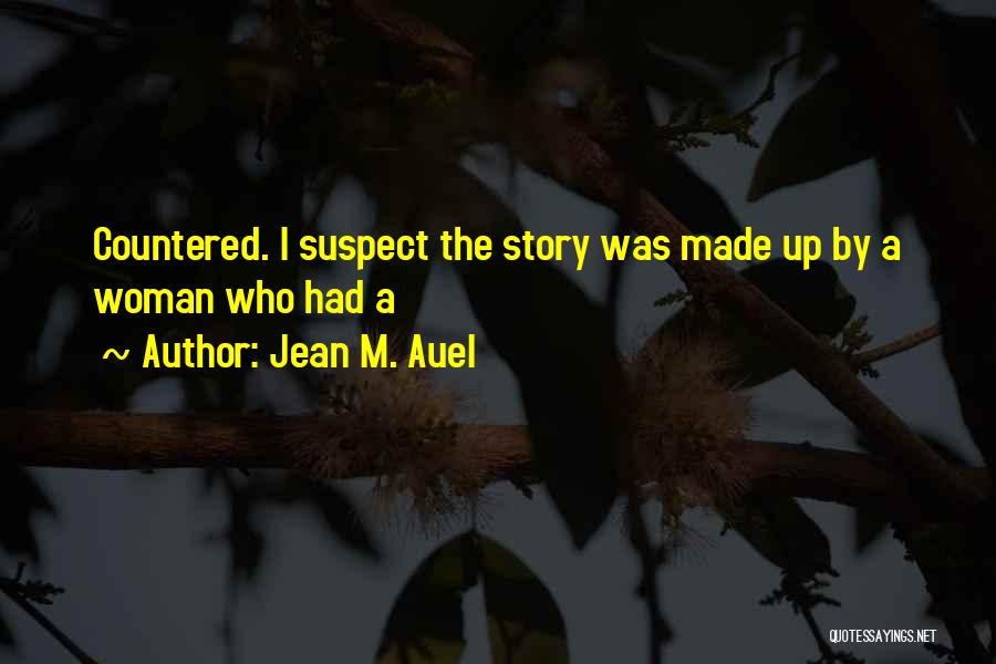 Jean Auel Quotes By Jean M. Auel