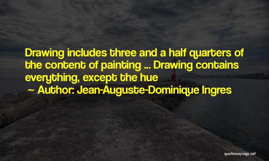 Jean-Auguste-Dominique Ingres Quotes 488528