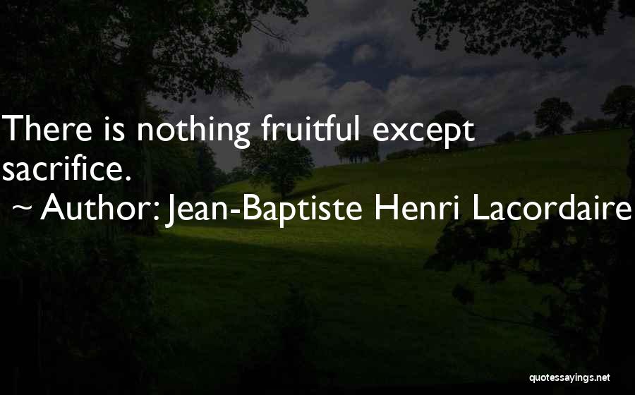 Jean-Baptiste Henri Lacordaire Quotes 1072394