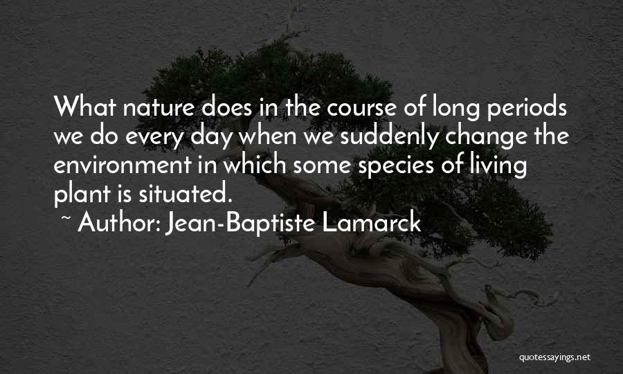 Jean-Baptiste Lamarck Quotes 187027