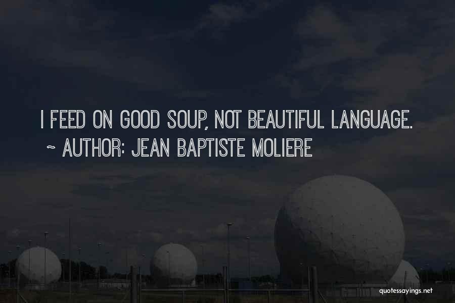 Jean Baptiste Moliere Quotes 1703053
