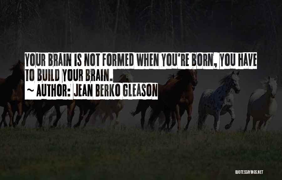 Jean Berko Gleason Quotes 455804