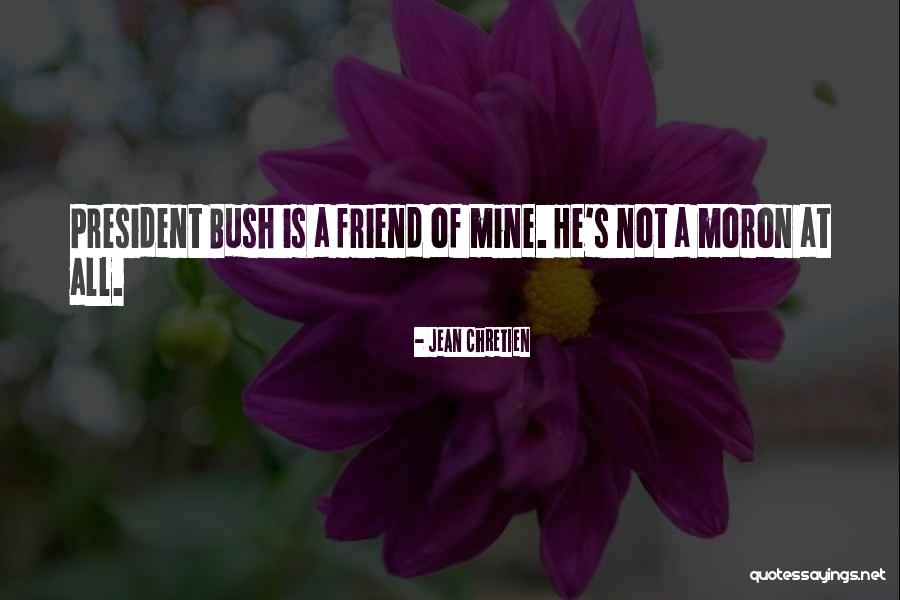 Jean Chretien Quotes 527642 Jean Chretien Quotes 527642