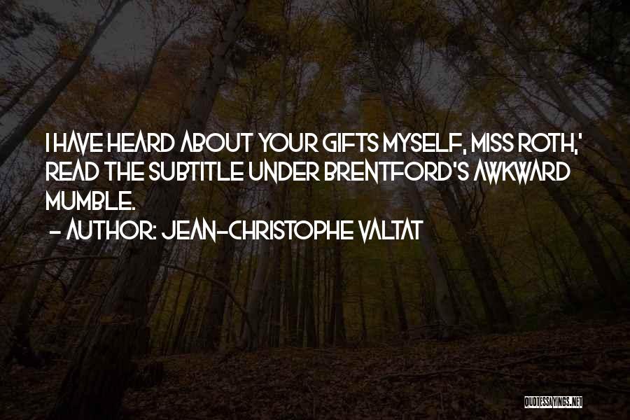 Jean-Christophe Valtat Quotes 740459