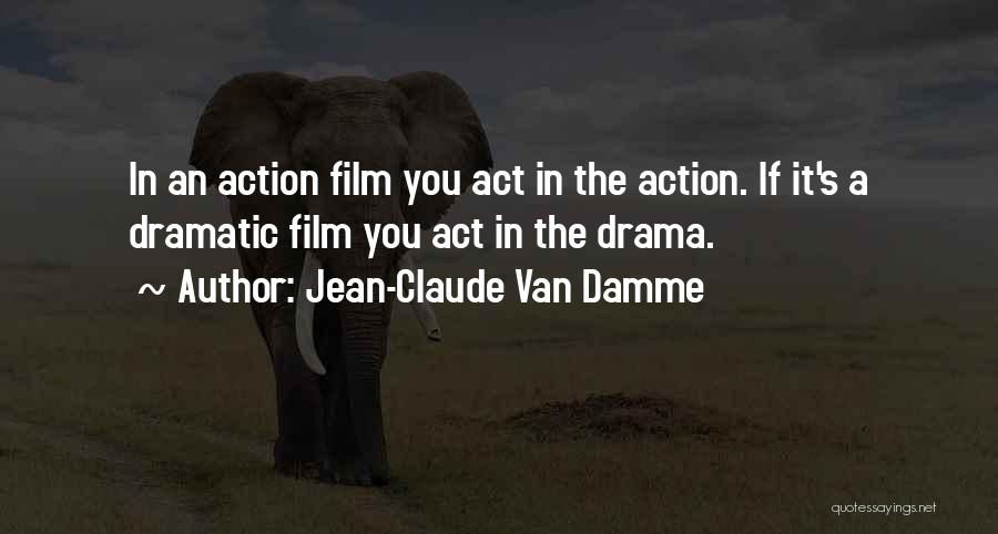 Jean-Claude Van Damme Quotes 1636560