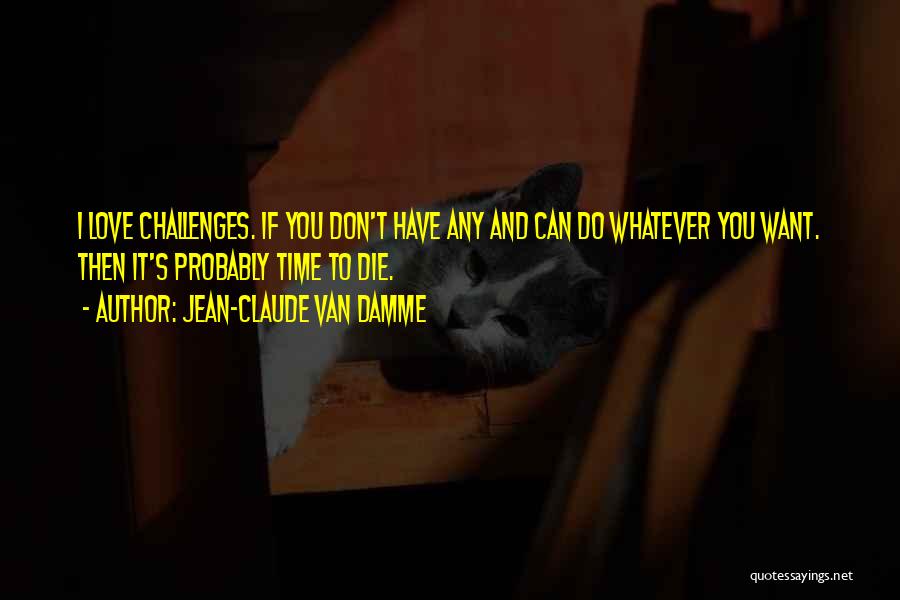 Jean-Claude Van Damme Quotes 760431