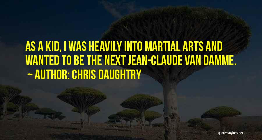 Jean Claude Van Quotes By Chris Daughtry