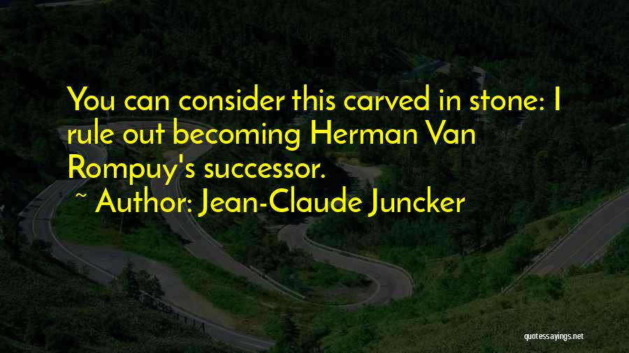 Jean Claude Van Quotes By Jean-Claude Juncker
