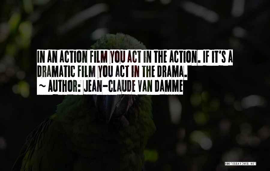 Jean Claude Van Quotes By Jean-Claude Van Damme