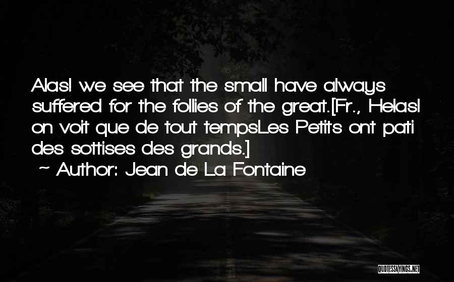 Jean De La Fontaine Quotes 1129930