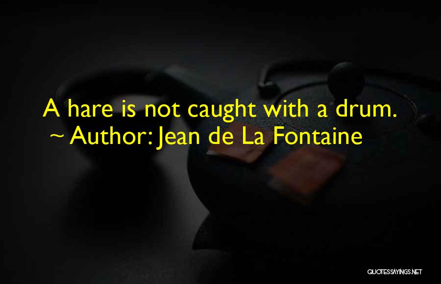 Jean De La Fontaine Quotes 437859