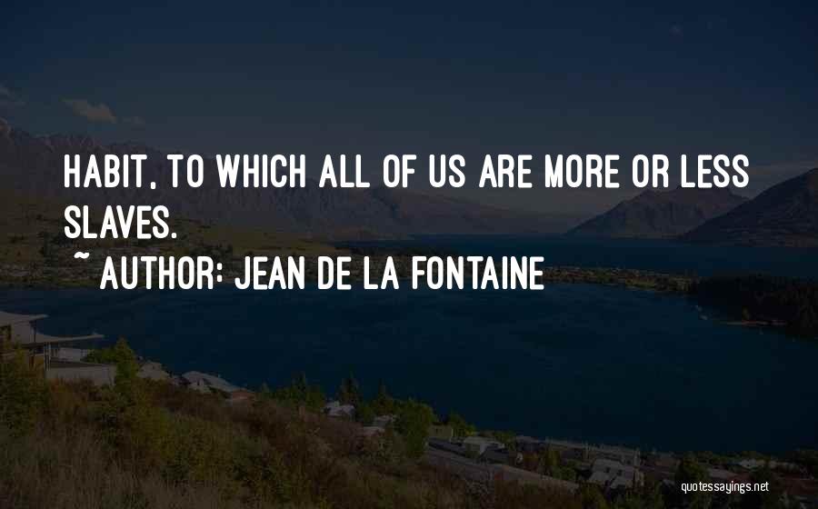 Jean De La Fontaine Quotes 944040