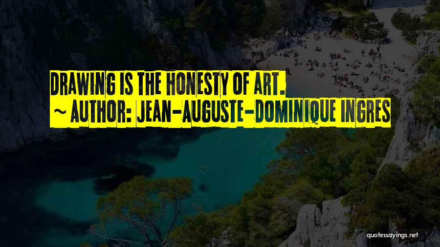 Jean Dominique Quotes By Jean-Auguste-Dominique Ingres