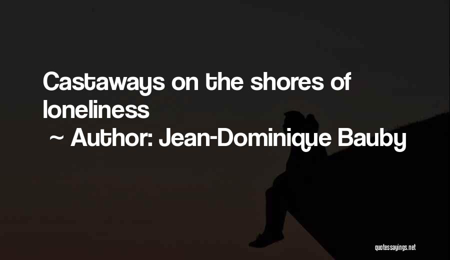 Jean Dominique Quotes By Jean-Dominique Bauby