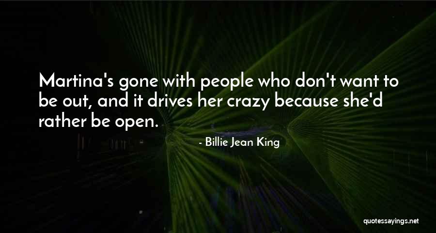 Jean D'ormesson Quotes By Billie Jean King