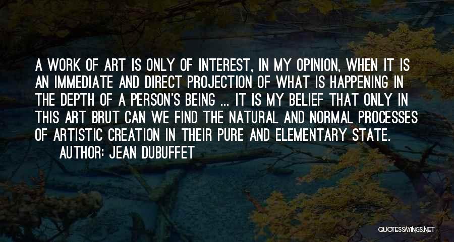 Jean Dubuffet Quotes 1055002