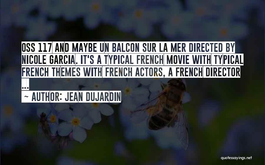 Jean Dujardin Quotes 1967039