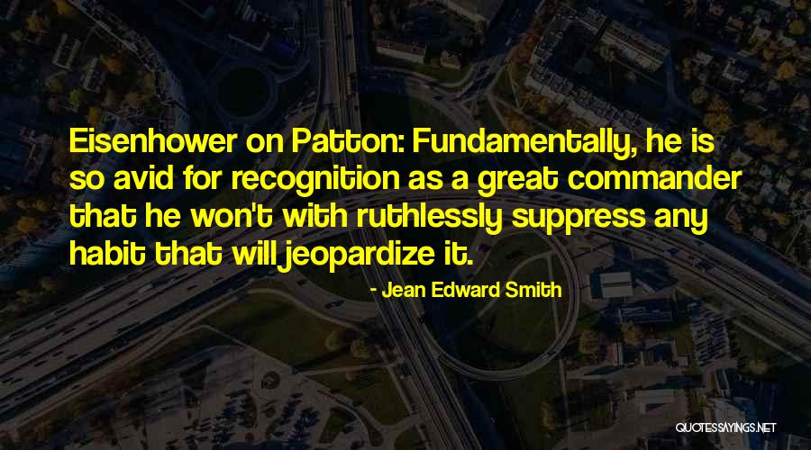 Jean Edward Smith Quotes 723654 Jean Edward Smith Quotes 723654
