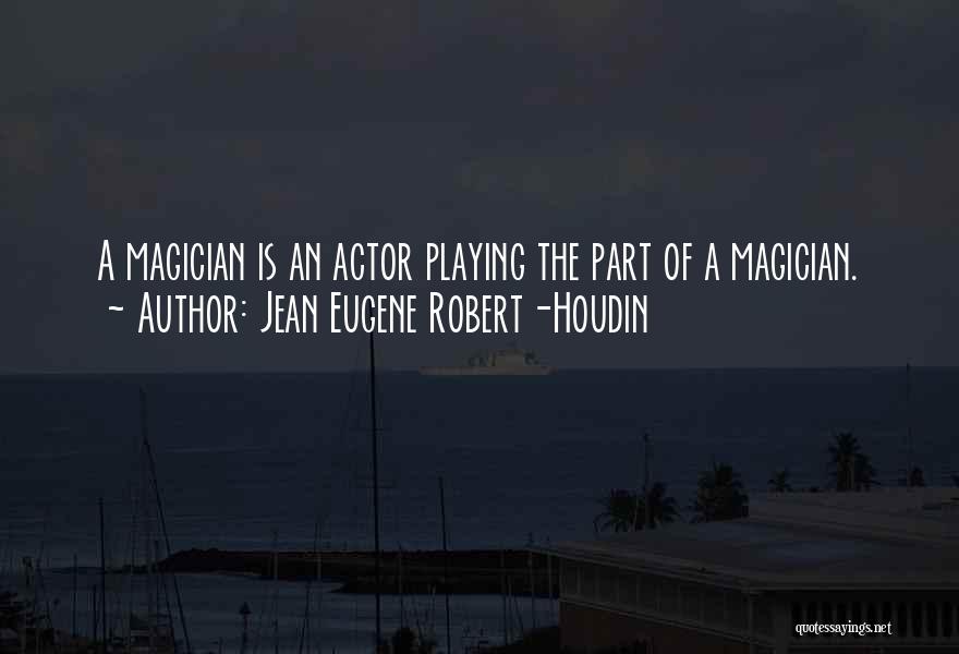 Jean Eugene Robert-Houdin Quotes 2111185