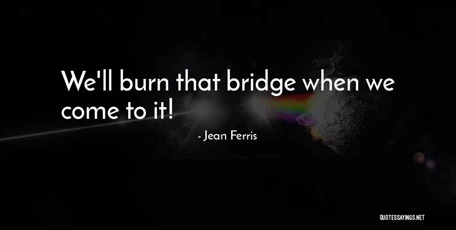 Jean Ferris Quotes 2269484