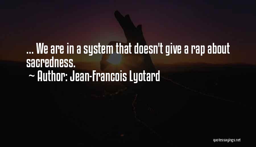 Jean-Francois Lyotard Quotes 559743