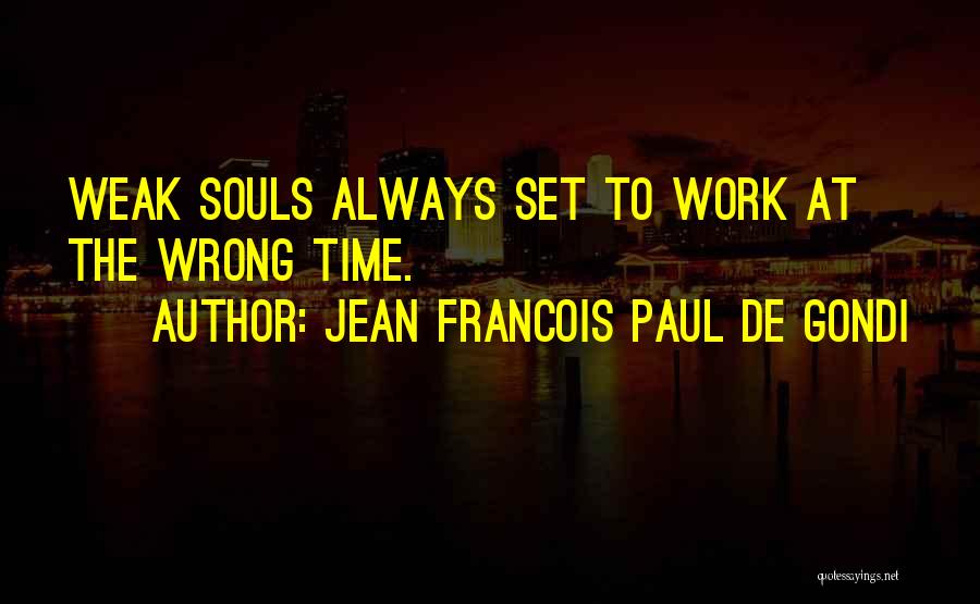 Jean Francois Paul De Gondi Quotes 302599