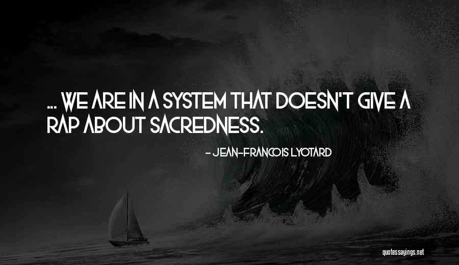 Jean Francois Quotes By Jean-Francois Lyotard