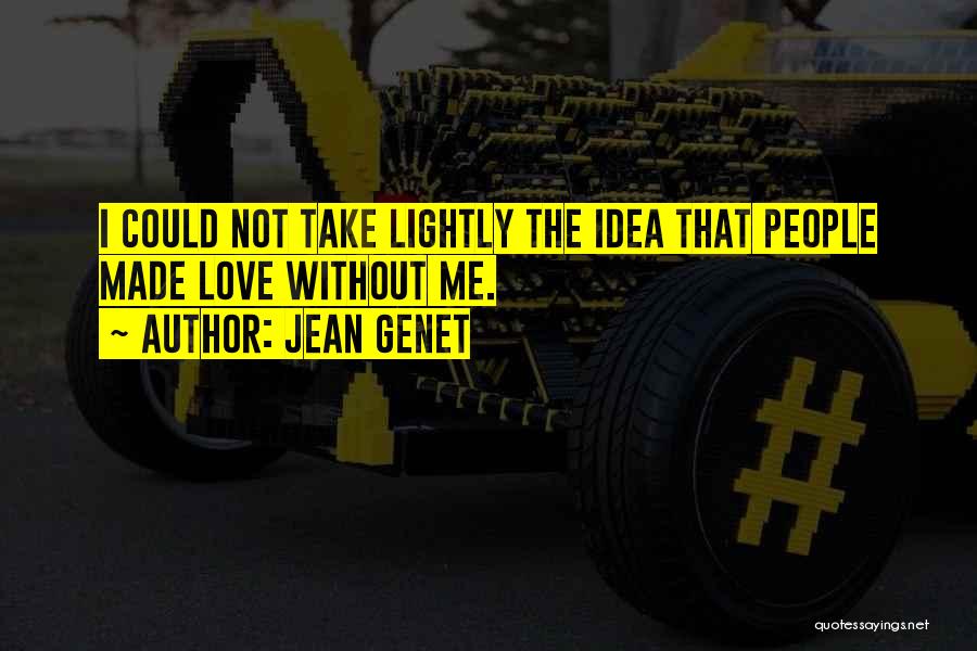 Jean Genet Quotes 1711899