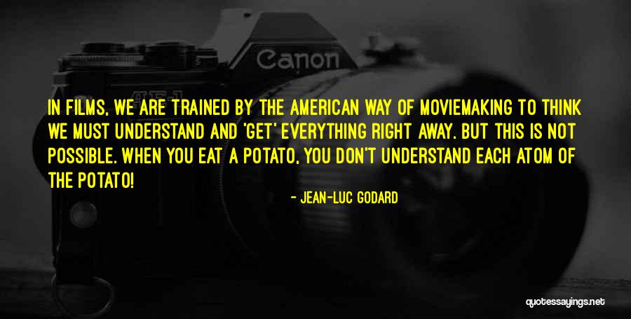 Jean Godard Quotes By Jean-Luc Godard Jean Godard Quotes By Jean-Luc Godard