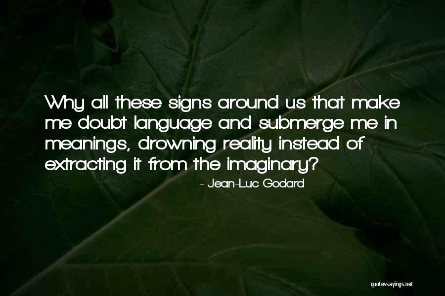Jean Godard Quotes By Jean-Luc Godard Jean Godard Quotes By Jean-Luc Godard