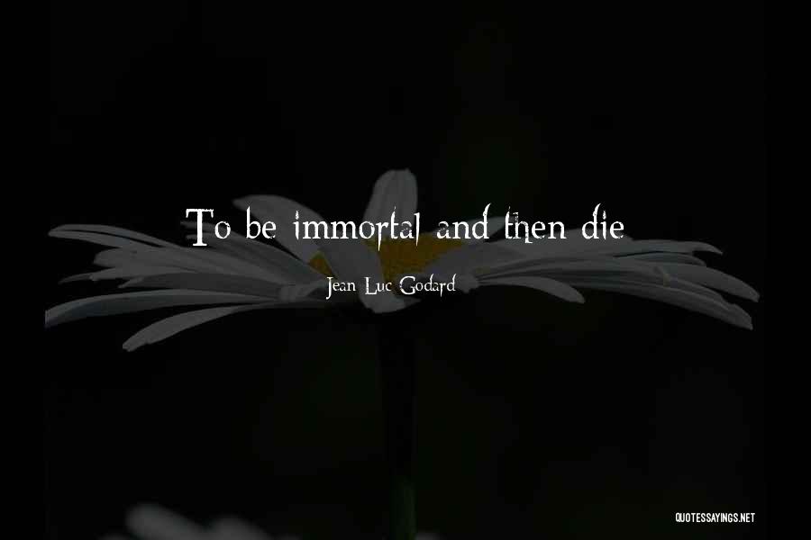 Jean Godard Quotes By Jean-Luc Godard Jean Godard Quotes By Jean-Luc Godard