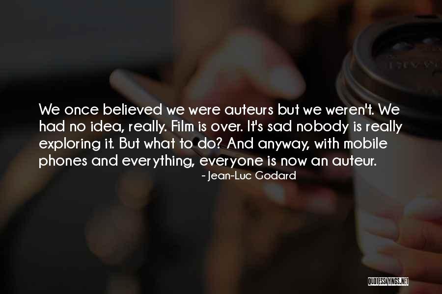 Jean Godard Quotes By Jean-Luc Godard Jean Godard Quotes By Jean-Luc Godard