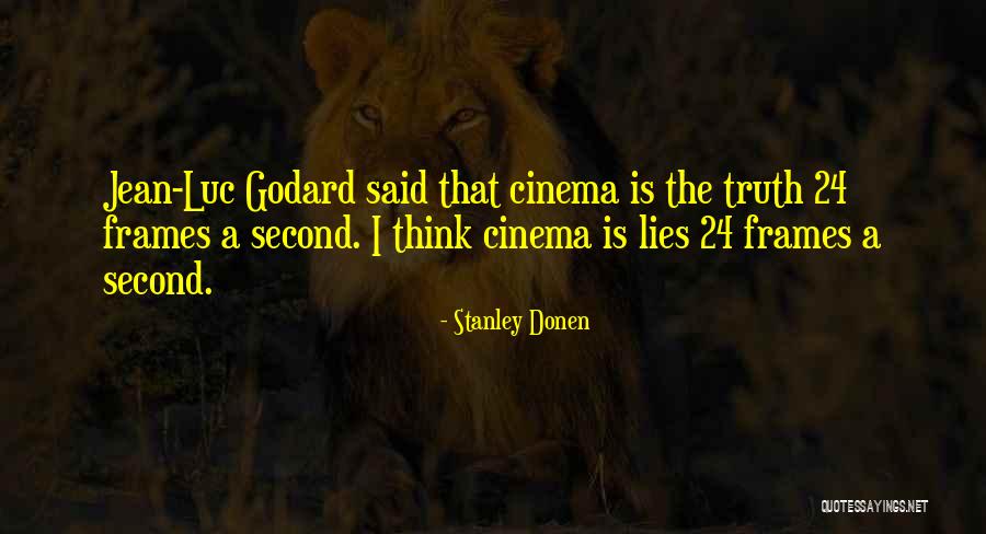 Jean Godard Quotes By Stanley Donen Jean Godard Quotes By Stanley Donen