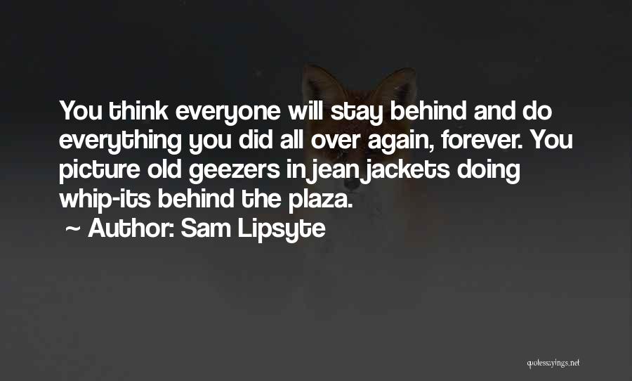 Jean Jackets Quotes By Sam Lipsyte