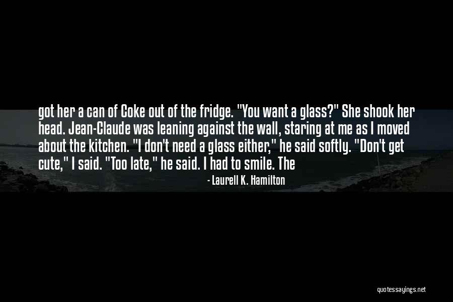 Jean K Jean Quotes By Laurell K. Hamilton Jean K Jean Quotes By Laurell K. Hamilton