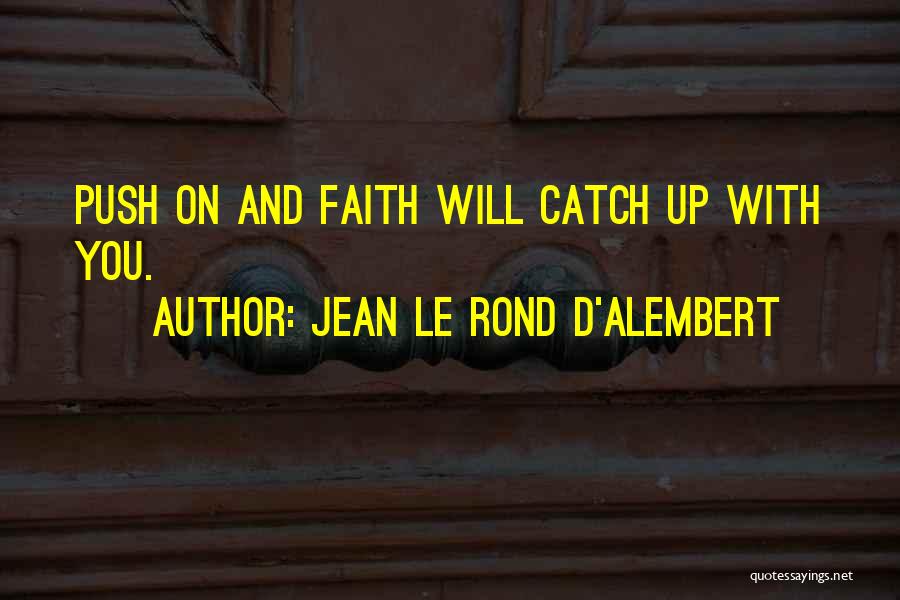 Jean Le Rond D Alembert Quotes By Jean Le Rond D'Alembert