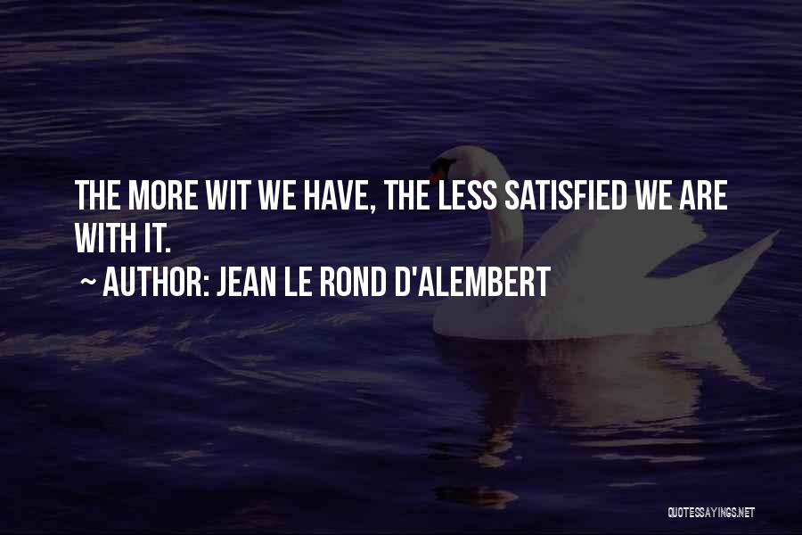 Jean Le Rond D Alembert Quotes By Jean Le Rond D'Alembert