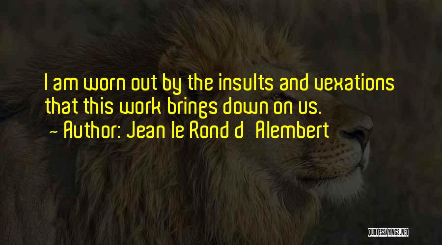 Jean Le Rond D Alembert Quotes By Jean Le Rond D'Alembert