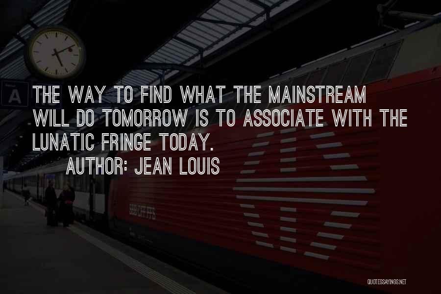 Jean Louis Quotes 1832487