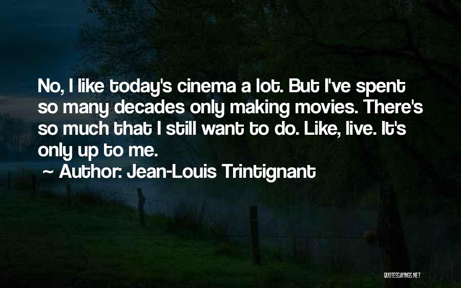 Jean-Louis Trintignant Quotes 2117184