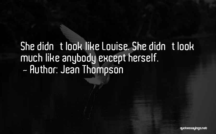 Jean Louise Quotes By Jean Thompson